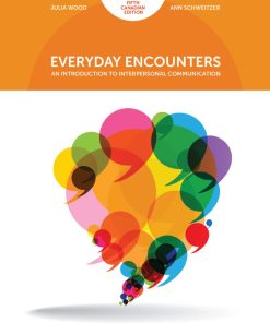 Everyday Encounters An Introduction to Interpersonal Communication 5th 5E