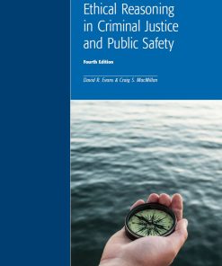 Ethical Reasoning in Criminal Justice and Public Safety 4th 4E