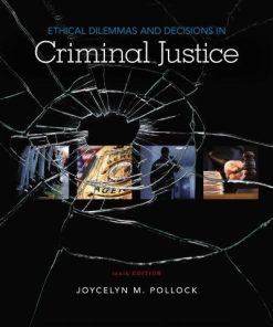 Ethical Dilemmas And Decisions In Criminal Justice 10Th