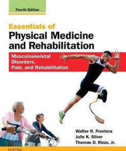 Essentials Of Physical Medicine And Rehabilitation Musculoskeletal Disorders Pain And Rehabilitation 4E 4Th
