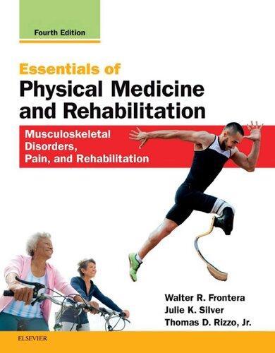 Essentials Of Physical Medicine And Rehabilitation Musculoskeletal Disorders Pain And Rehabilitation 4E 4Th