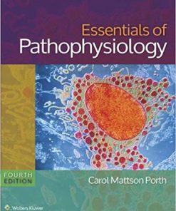 Essentials of Pathophysiology Concepts of Altered States Fourth North American