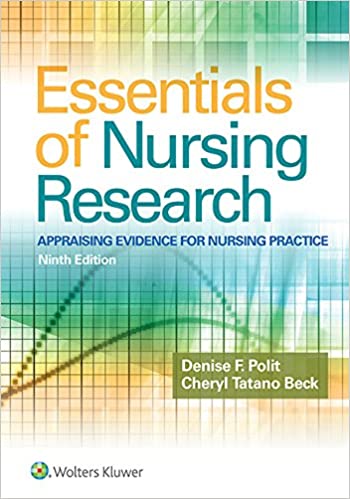 Essentials of Nursing Research Appraising Evidence for Nursing Practice 9th