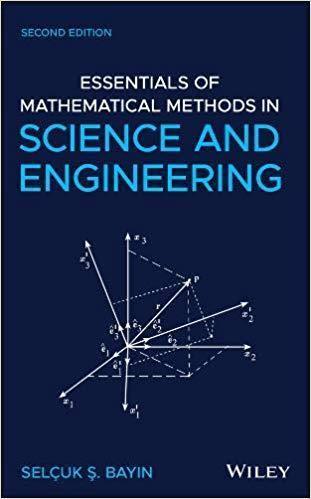 Essentials Of Mathematical Methods In Science And Engineering 2Nd