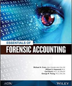 Essentials of Forensic Accounting by Michael A Crain