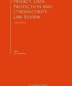 The Privacy Data Protection And Cybersecurity Law Review 6Th