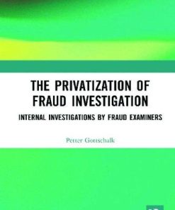 The Privatization Of Fraud Investigation Internal Investigations