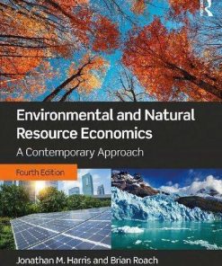 Environmental And Natural Resource Economics A Contemporary Approach 4Th
