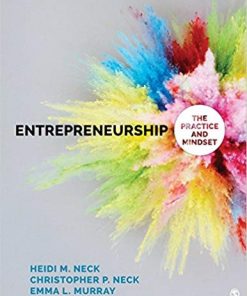 Entrepreneurship The Practice and Mindset by Heidi M Neck