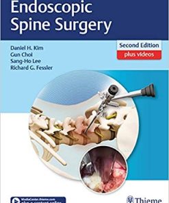 Endoscopic Spine Surgery 2nd by Daniel H Kim
