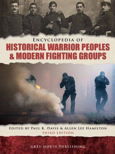 Encyclopedia Of Historical Warrior Peoples Modern Fighting Groups 3Rd
