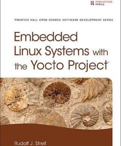 Embedded Linux Systems With The Yocto Project