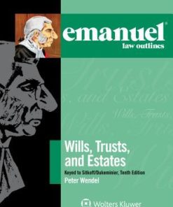 Emanuel Law Outlines For Wills Trusts And Estates Keyed To Sitkoff And Dukeminier