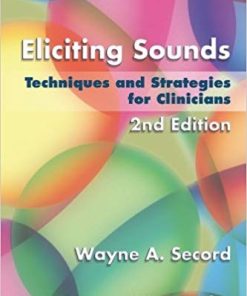Eliciting Sounds Techniques and Strategies for Clinicians 2nd