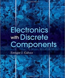 Electronics with Discrete Components by Enrique J Galvez