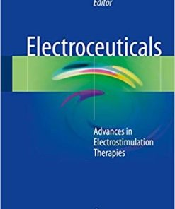 Electroceuticals Advances in Electrostimulation Therapies