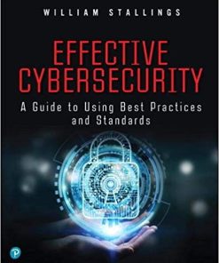 Effective Cybersecurity A Guide to Using Best Practices and Standards