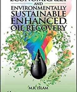Economically and Environmentally Sustainable Enhanced Oil Recovery