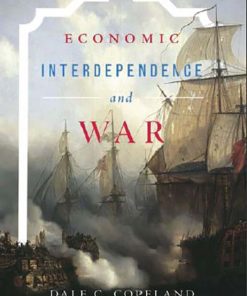 Economic Interdependence and War 1st 1E Dale Copeland