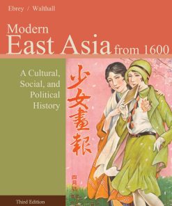 East Asia A Cultural Social and Political History from 1600 3rd 3E