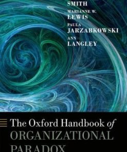 The Oxford Handbook Of Organizational Paradox