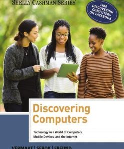 Discovering Computers Technology In A World Of Computers Mobile Devices And The Internet
