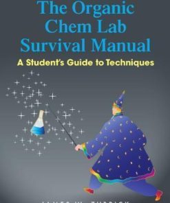 The Organic Chem Lab Survival Manual A Students Guide To Techniques 10Th