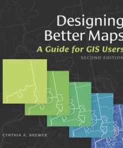 Designing Better Maps A Guide For Gis Users 2Nd