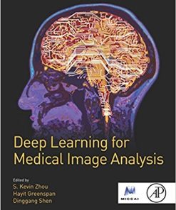 Deep Learning for Medical Image Analysis by S Kevin Zhou