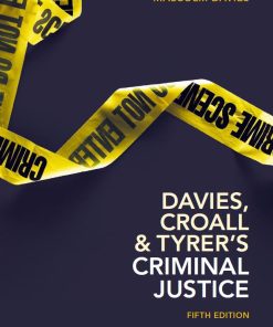 Davies Croall and Tyrers on Criminal Justice 5th 5E