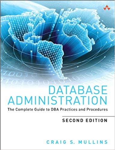 Database Administration The Complete Guide to DBA Practices and Procedures 2nd
