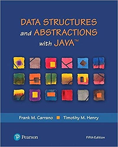 Data Structures and Abstractions with Java 5th by Frank M Carrano