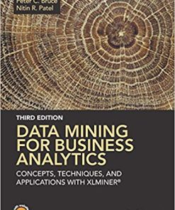 Data Mining for Business Analytics Concepts Techniques and Applications with XLMiner 3rd