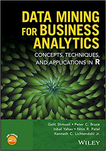 Data Mining for Business Analytics Concepts Techniques and Applications in R