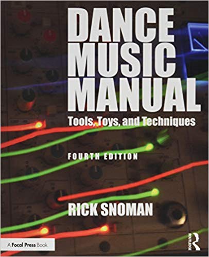 Dance Music Manual 4th by Rick Snoman