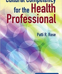 Cultural Competency for the Health Professional 1st by Rose