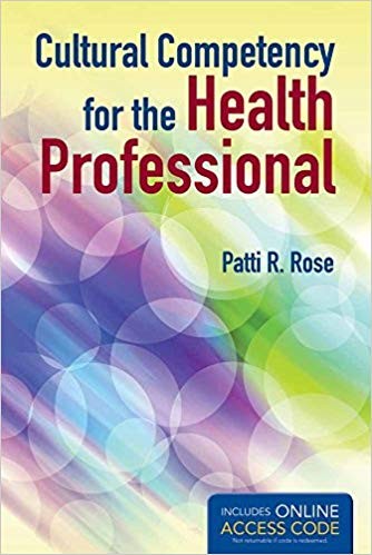 Cultural Competency for the Health Professional 1st by Rose