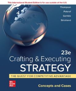 Crafting ampamp Executing Strategy The Quest for Competitive Advantage Concepts and Cases 23Rd International Textbook only