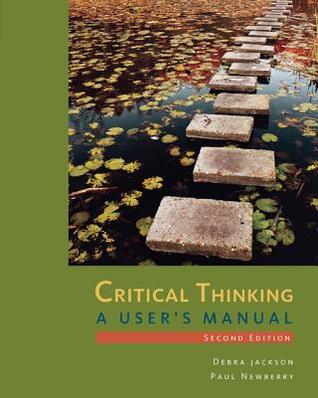 Critical Thinking A Users Manual 2Nd
