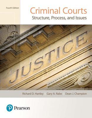 Criminal Courts Structure Process And Issues 4Th