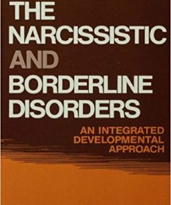 The Narcissistic and Borderline Disorders An Integrated Developmental Approach