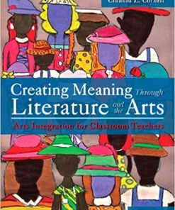 Creating Meaning Through Literature and the Arts Arts Integration for Classroom Teachers 5th