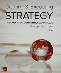 Crafting Executing Strategy The Quest For Competitive Advantage Concepts And Cases 20Th