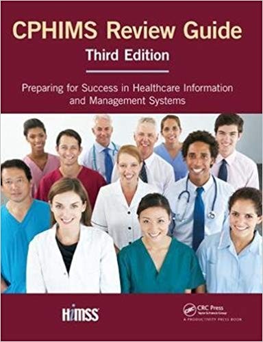 CPHIMS Review Guide Preparing for Success in Healthcare Information and Management Systems 3rd