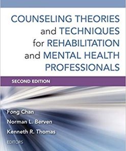 Counseling Theories and Techniques for Rehabilitation and Mental Health Professionals Second