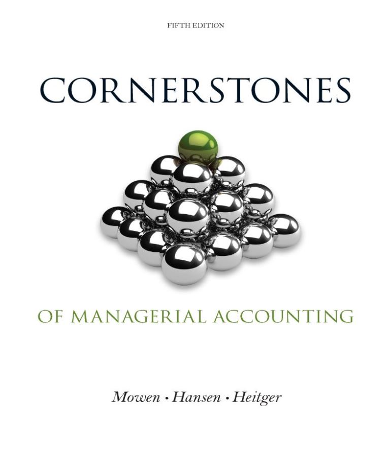 Cornerstones of Managerial Accounting 5th 5E