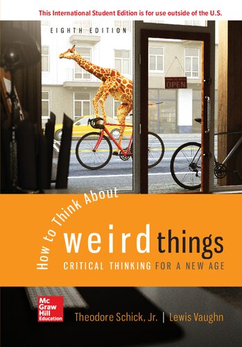 How to Think About Weird Things Critical Thinking for a New Age