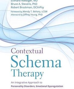 Contextual Schema Therapy An Integrative Approach To Personality Disorders Emotional Dysregulation And Interpersonal Functioning