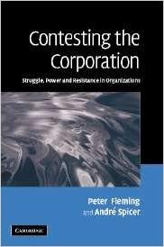 Contesting the Corporation Struggle Power and Resistance in Organizations