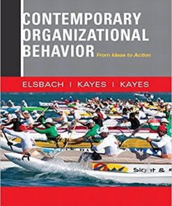 Contemporary Organizational Behavior From Ideas to Action